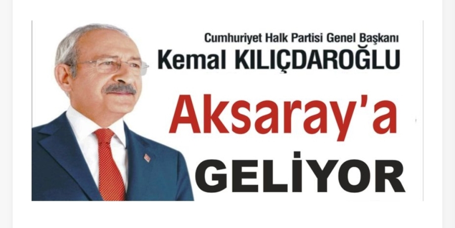Chp Genel Başkanı Kemal Kılıçdaroğlu Aksaray