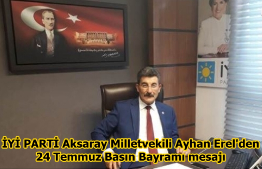 İYİ PARTİ Aksaray Milletvekili Ayhan Erel
