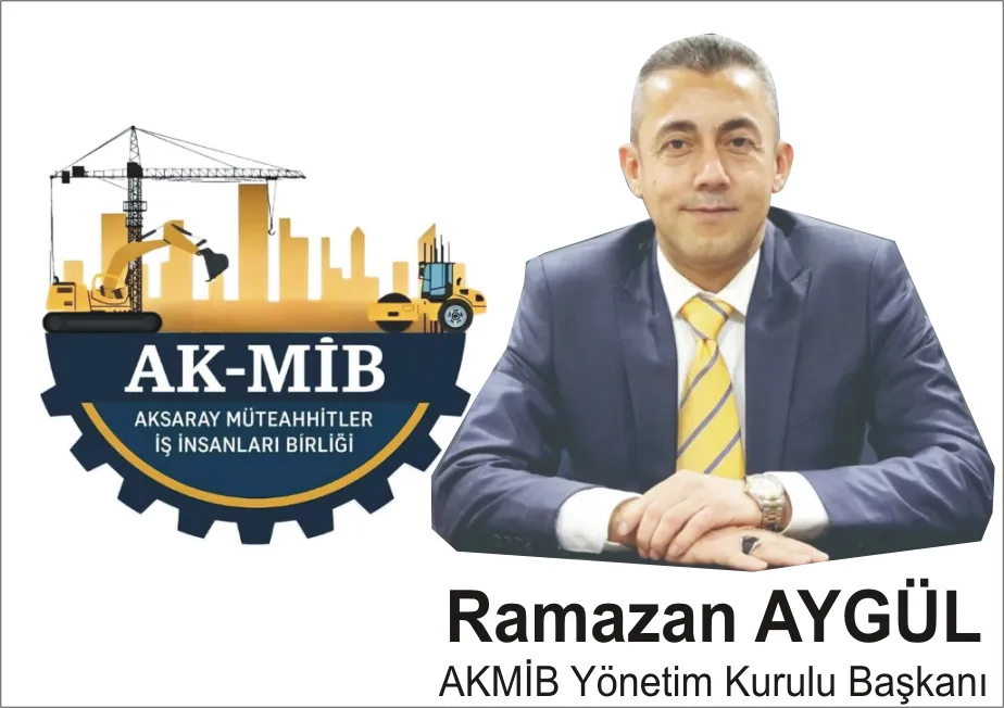Aksaray Müteahhit İş İnsanları Birliği Kuruldu: Ramazan Aygül Başkan Seçildi