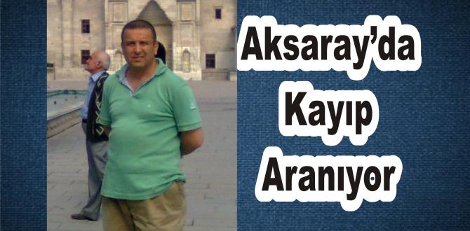 Aksaray`Da Kaybolan Mustafa Altınok  Ailesi  Tarafından Aranıyor