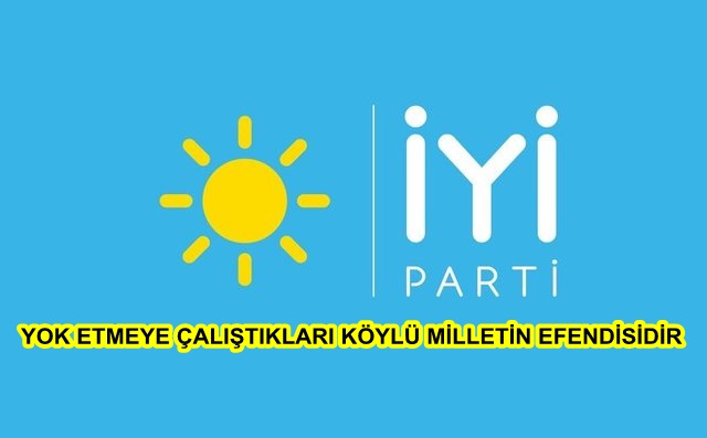 YOK ETMEYE ÇALIŞTIKLARI KÖYLÜ MİLLETİN EFENDİSİDİR