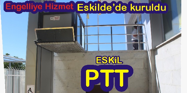 Eskil PTT müdürlügünde engelliler için asansör yapıldı